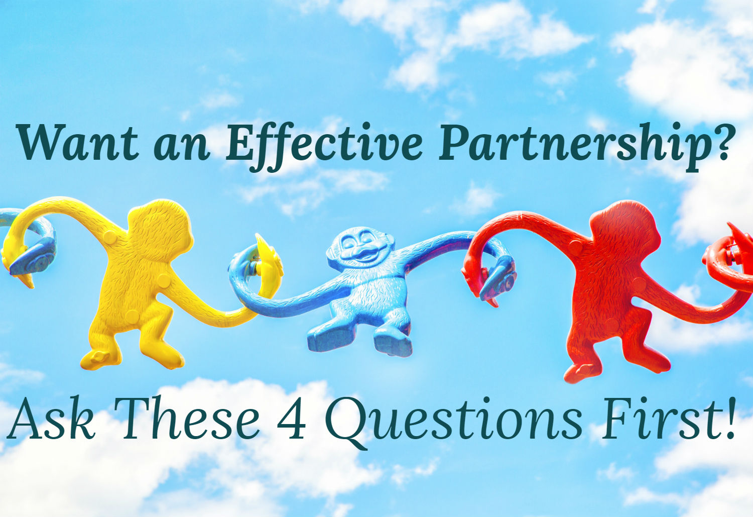 Want an Effective Partnership? Ask These 4 Key Questions First